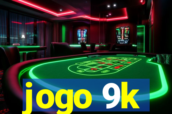 jogo 9k